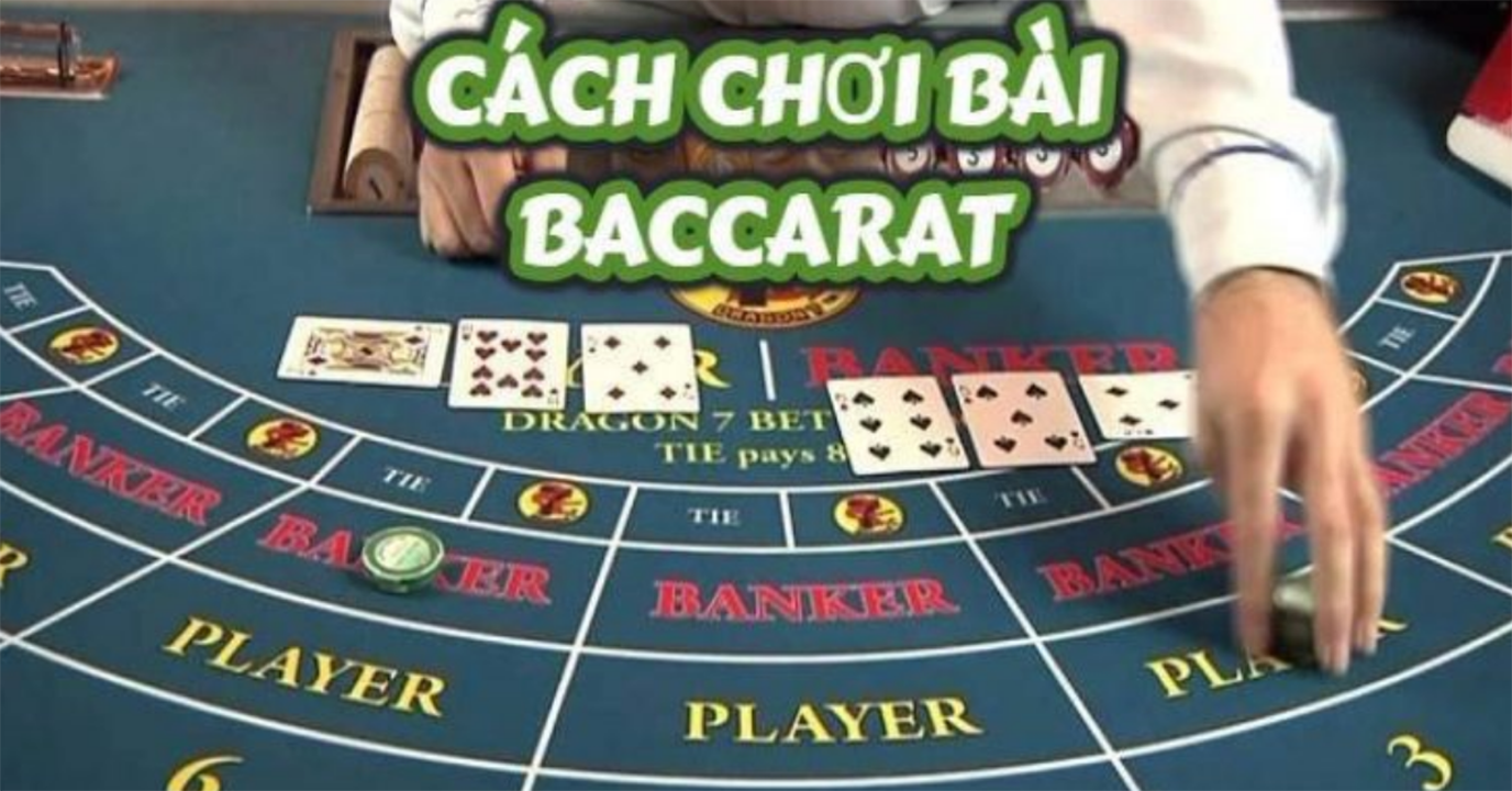 Cách chơi Baccarat