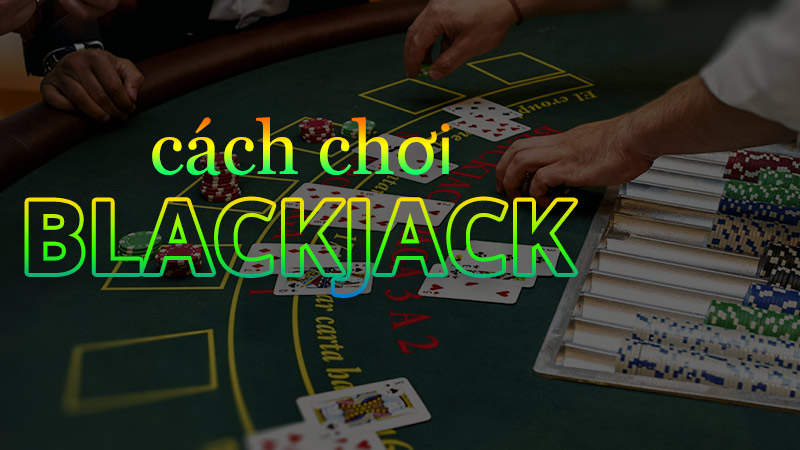 Luật Blackjack online